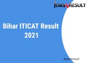 Bihar ITICAT Result 2021