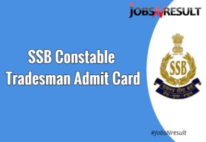 SSB Constable Tradesman Admit Card