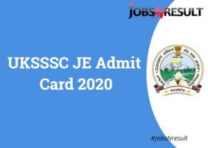UKSSSC JE Admit Card 2020