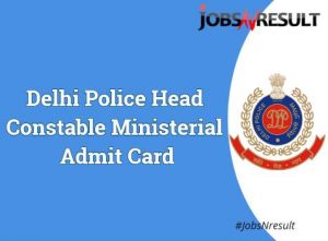 Delhi Police Head Constable Ministerial Admit Card