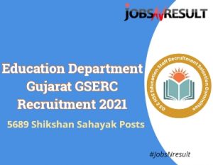 GSERC Recruitment 2021 for 5689 Shikshan Sahayak Posts