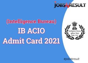 IB ACIO Admit Card 2021