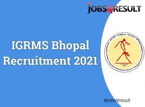 IGRMS Bhopal Recruitment 2021