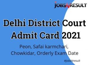 Delhi District Court Peon Admit Card 2021