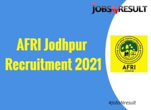 AFRI Jodhpur Recruitment 2021