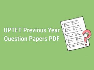 UPTET Previous Year Question Papers PDF