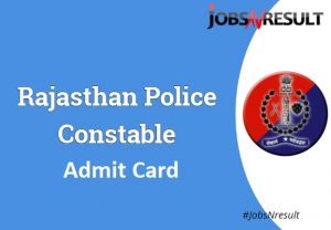 Rajasthan Police Constable Admit Card 2022