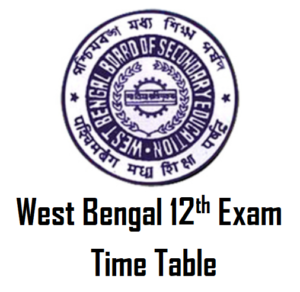 West Bengal 12th Exam Time Table